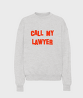 Call My Lawyer Sweatshirt