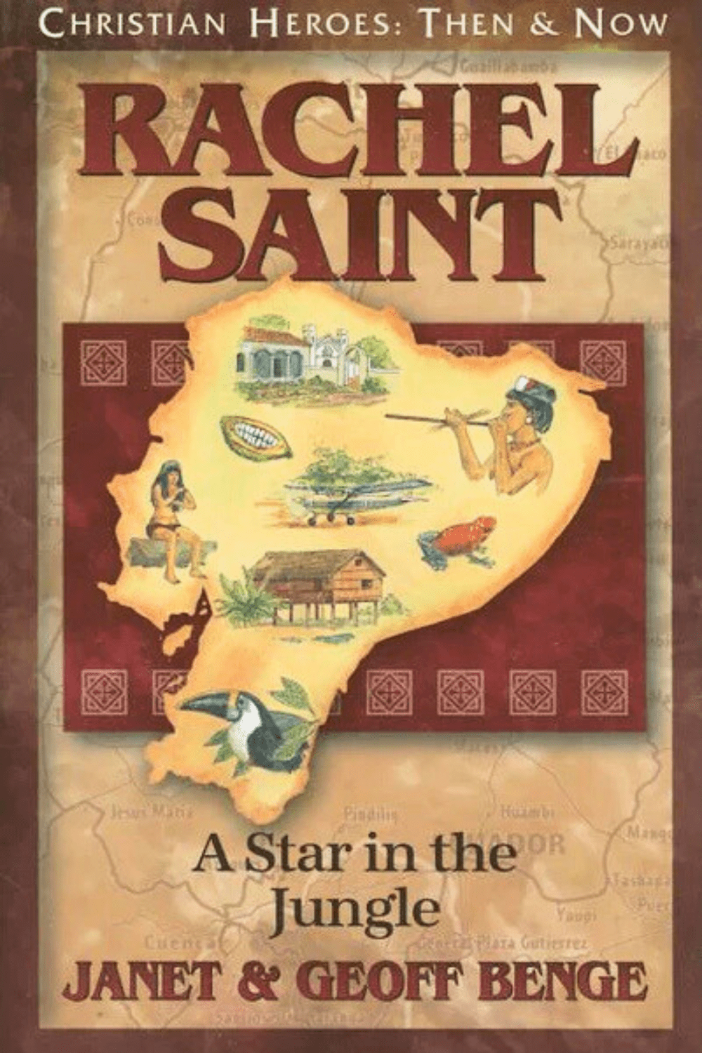 Rachel Saint: A Star in the Jungle (Christian Heroes: Then and Now)